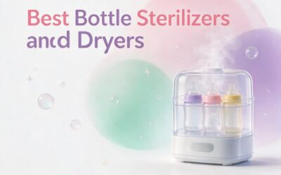 Best Bottle Sterilizers and Dryers for 2026: Top-Rated Models Compared